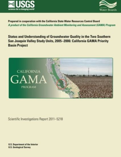 Status and Understanding of Groundwater Quality in the Two Southern San Joaquin Valley Study Units, 2005-2006: California GAMA Priority Basin Project