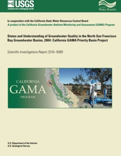 Status and Understanding of Groundwater Quality in the North San Francisco Bay Groundwater Basins, 2004: California GAMA Priority Basin Project