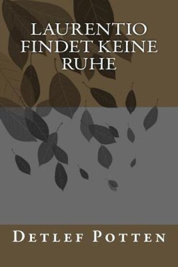 Laurentio findet keine Ruhe