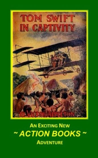 Tom Swift 13 - Tom Swift in Captivity: or A Daring Escape By Airship