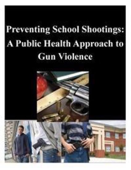 Preventing School Shootings: A Public Health Approach to Gun Violence