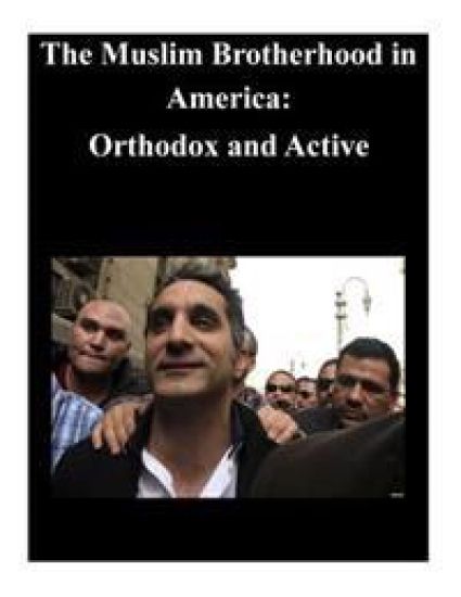 The Muslim Brotherhood in America: Orthodox and Active