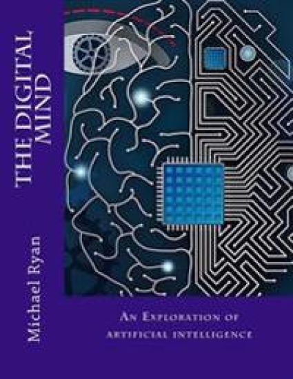 The Digital Mind: An Exploration of artificial intelligence