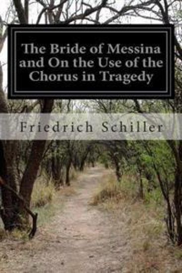 The Bride of Messina and On the Use of the Chorus in Tragedy – Friedrich Schiller, kirjan kansikuva