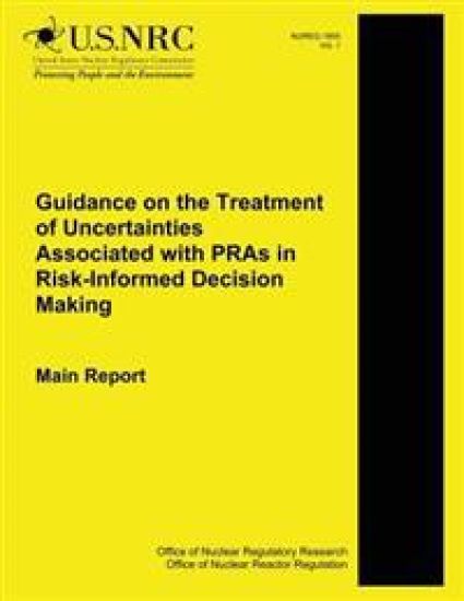 Guidance on the Treatment of Uncertainties Associated with PRAs in Risk-Informed Decision Making Main Report