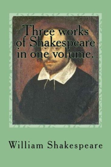 Three works of Shakespeare in one volume.: The comedy of errors - All's well that ends well - The tragedy of Antony and Cleopatra