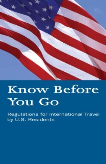 Know Before You Go: Regulations for International Travel by U.S. Residents