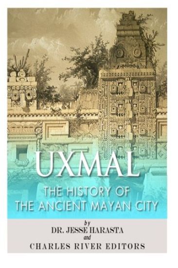 Uxmal: The History of the Ancient Mayan City