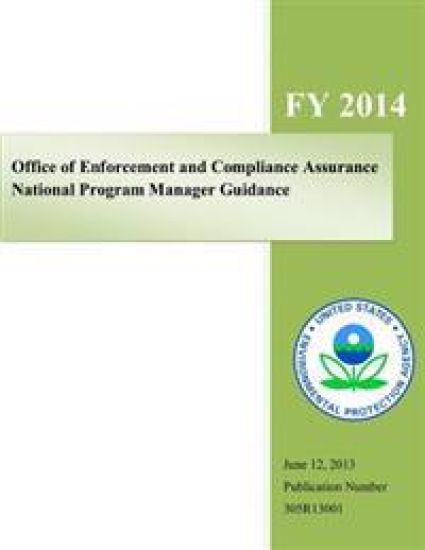Office of Enforcement and Compliance Assurance National Program Manager Guidance: Fiscal Year 2014