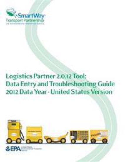 Logistics Partner 2.0.12 Tool: Data Entry and Troubleshooting Guide 2012 Data Year - United States Version