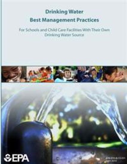 Drinking Water Best Management Practices For Schools and Child Care Facilities With Their Own Drinking Water Source