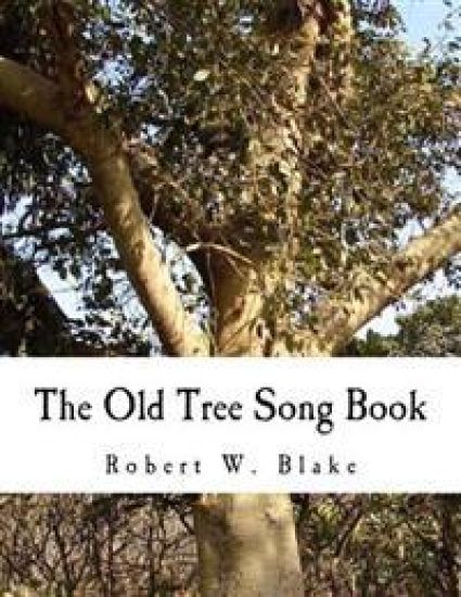 The Old Tree Song Book – Robert W. Blake, kirjan kansikuva