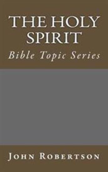 The Holy Spirit: Bible Topic Series