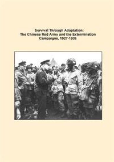 Survival Through Adaptation: The Chinese Red Army and the Extermination Campaigns, 1927-1936