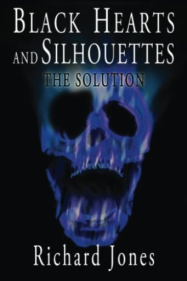 Black Hearts and Silhouettes- Book 3: The Solution