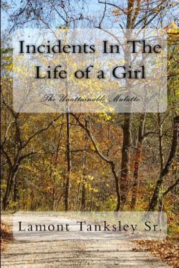 Incidents In The Life of a Girl: The Unattainable Mulatto