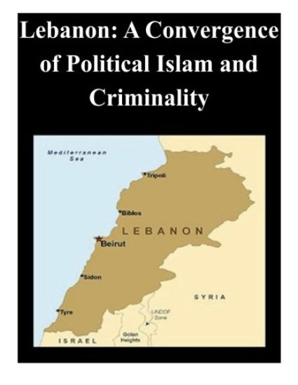 Lebanon: A Convergence of Political Islam and Criminality