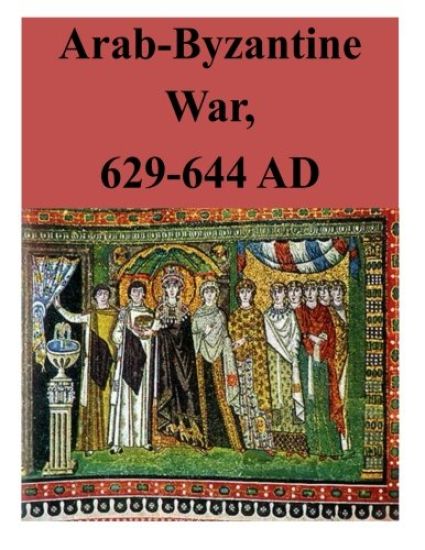 Arab-Byzantine War, 629-644 AD