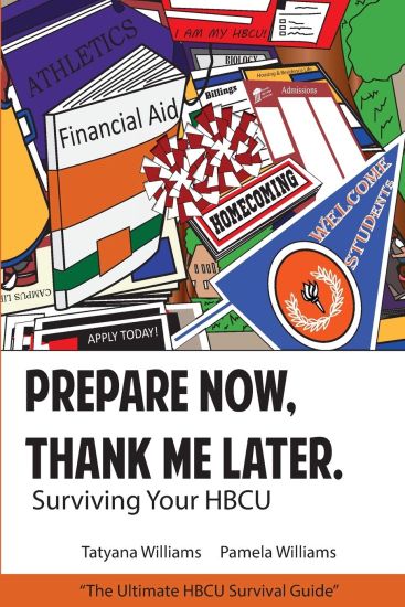 Prepare Now, Thank Me Later: Surviving Your HBCU