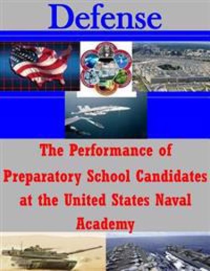 The Performance of Preparatory School Candidates at the United States Naval Academy