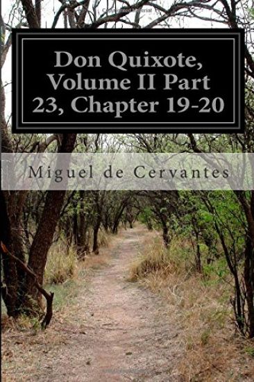 Don Quixote, Volume II Part 23, Chapter 19-20