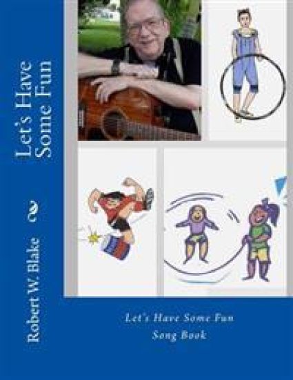 Let's Have Some Fun: Song Book – Robert W. Blake, kirjan kansikuva