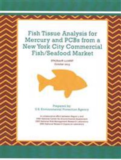 Fish Tissue Analysis for Mercury and PCBs from a New York City Commercial Fish/Seafood Market