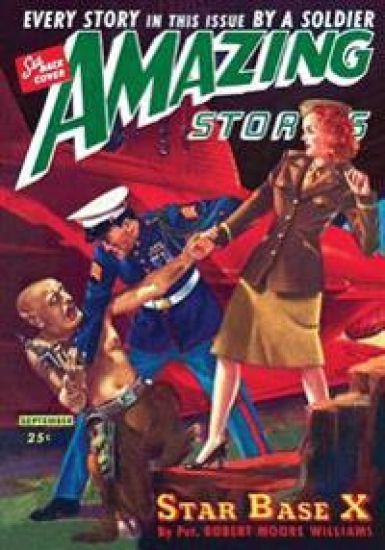 Amazing Stories September 1944 - Special Armed Forces Edition: Every Story by an SF Author Fighting in WWII: Replica Edition