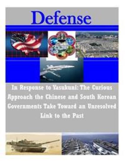 In Response to Yasukuni: The Curious Approach the Chinese and South Korean Governments Take Toward an Unresolved Link to the Past