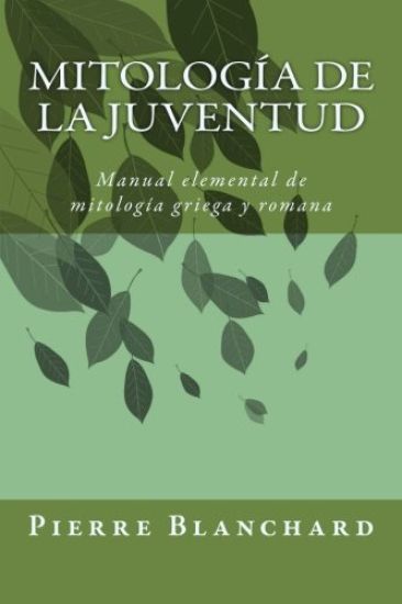 Mitología de la juventud: Manual elemental de mitología griega y romana