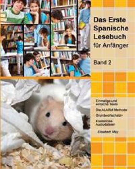 Das Erste Spanische Lesebuch für Anfänger, Band 2: Stufe A2 zweisprachig mit spanisch-deutscher Übersetzung