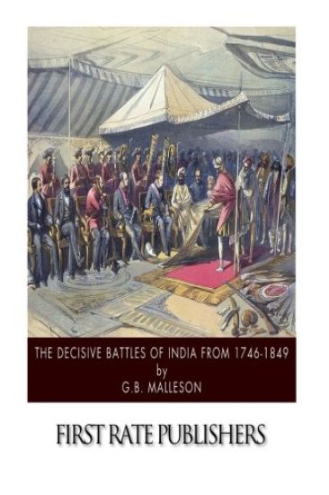 The Decisive Battles of India from 1746 to 1849