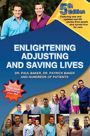 5th Edition - Enlightening, Adjusting and Saving Lives: Over 20 years of real-life stories from people who turned to chiropractic care for answers