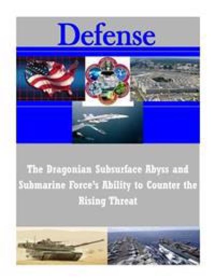 The Dragonian Subsurface Abyss and Submarine Force's Ability to Counter the Rising Threat