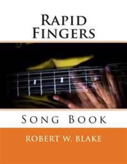 Rapid Fingers: Song Book – Robert W. Blake, kirjan kansikuva