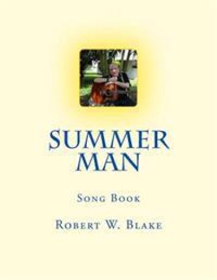 Summer Man: Song Book – Robert W. Blake, kirjan kansikuva