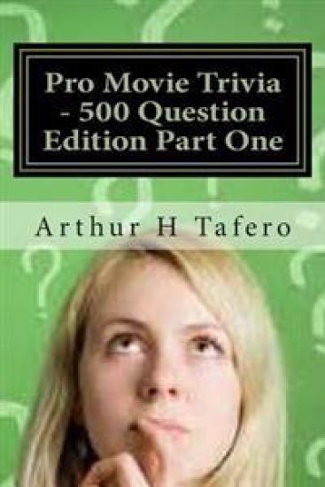 Pro Movie Trivia - 500 Question Edition Part One: 500 Tough Movie Trivia Questions