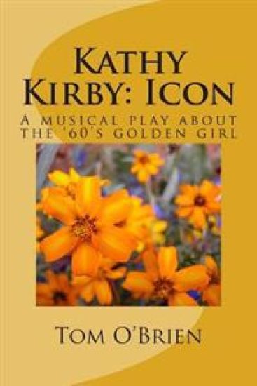 Kathy Kirby: Icon: A musical play about the '60's golden girl
