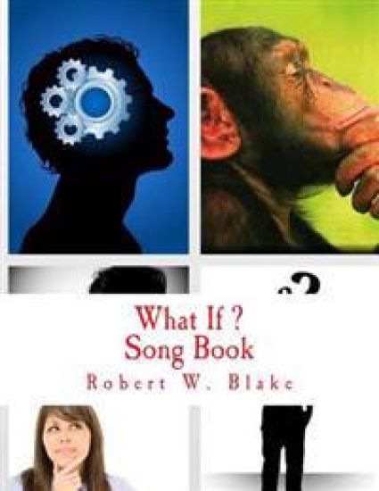 What If: Song Book – Robert W. Blake, kirjan kansikuva