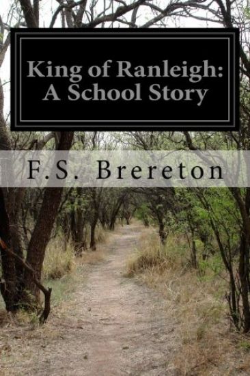 King of Ranleigh: A School Story