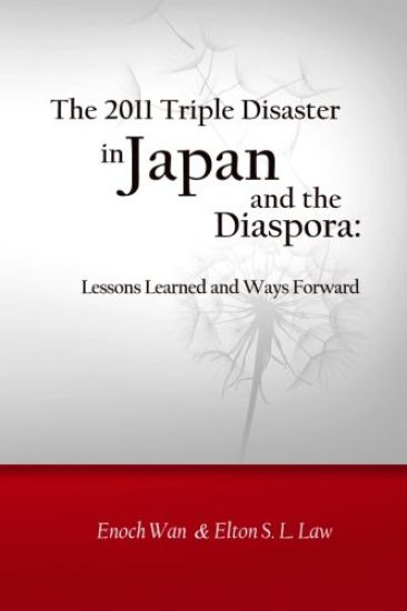 The 2011 Triple Disaster in Japan and the Diaspora: Lessons Learned and Ways Forward