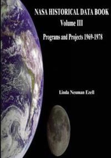 NASA Historical Data Book: Volume III: Programs and Projects 1969-1978