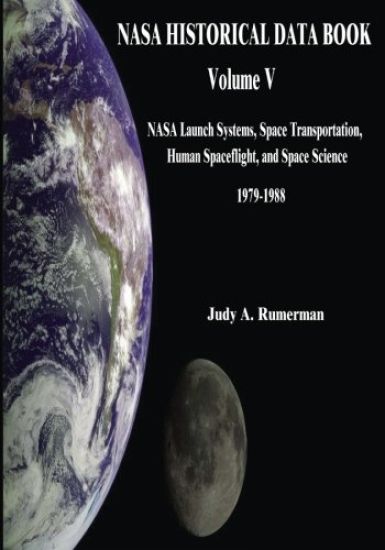 NASA Historical Data Book: Volume V: NASA Launch Systems, Space Transportation, Human Spaceflight, and Space Science 1979-1988