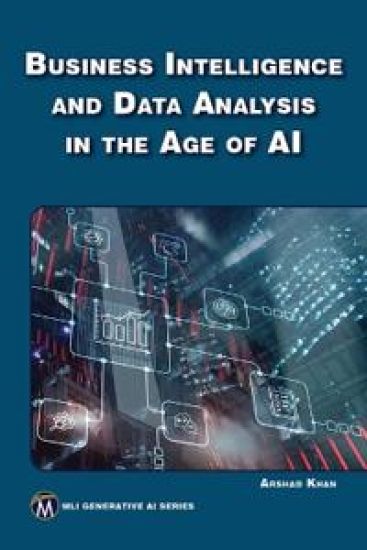 Business Intelligence and Data Analysis in the Age of AI – Arshad Khan, kirjan kansikuva