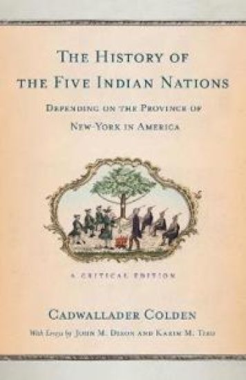 The History of the Five Indian Nations Depending on the Province of New-York in America