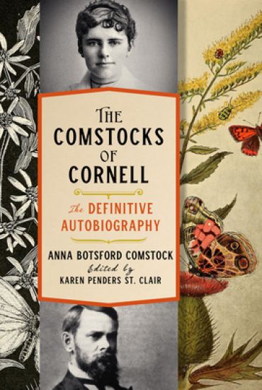 The Comstocks of Cornell—the Definitive Autobiography