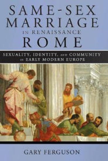 Same-Sex Marriage in Renaissance Rome
