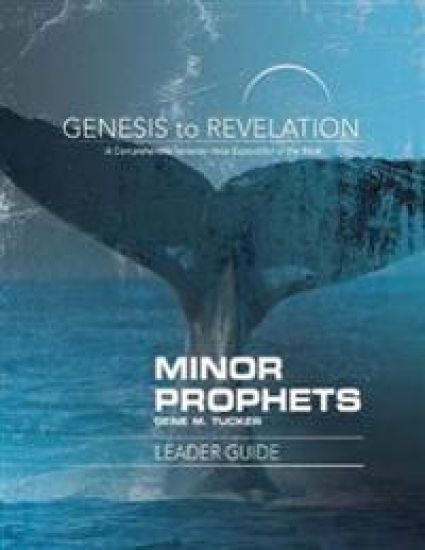 Genesis to Revelation: Minor Prophets Leader Guide