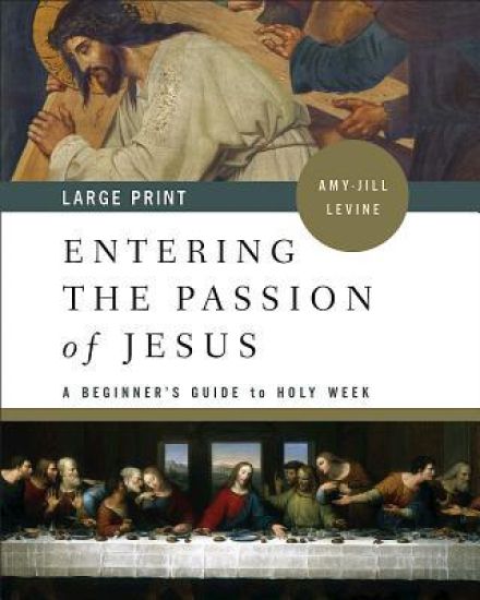 Entering the Passion of Jesus Large Print