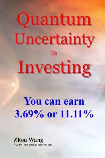 Quantum Uncertainty in Investing: You can earn 3.69% or 11.11%